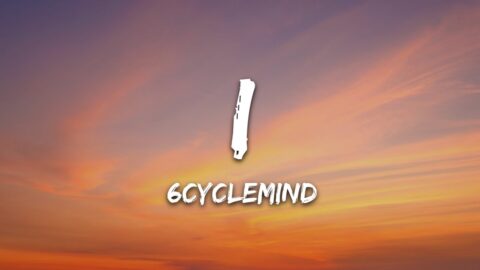 6cyclemind – I (Lyrics)